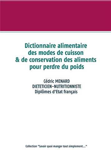 Dictionnaire alimentaire des modes de cuisson et de conversation des aliments pour perdre du poids