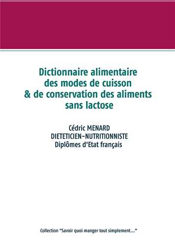 Dictionnaire alimentaire des modes de cuisson et de conversation des aliments sans lactose