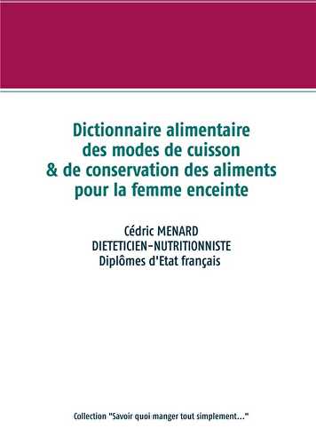 Dictionnaire des modes de cuisson et de conservation des aliments pour la femme enceinte