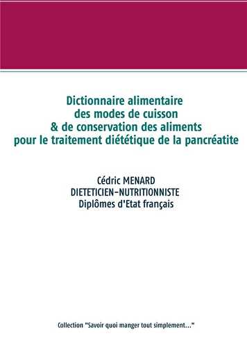 Dictionnaire des modes de cuisson et de conservation des aliments pour le traitement diététique de la pancréatite