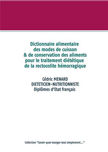 Dictionnaire des modes de cuisson et de conservation des aliments pour le traitement diététique de la rectocolite hémorragique