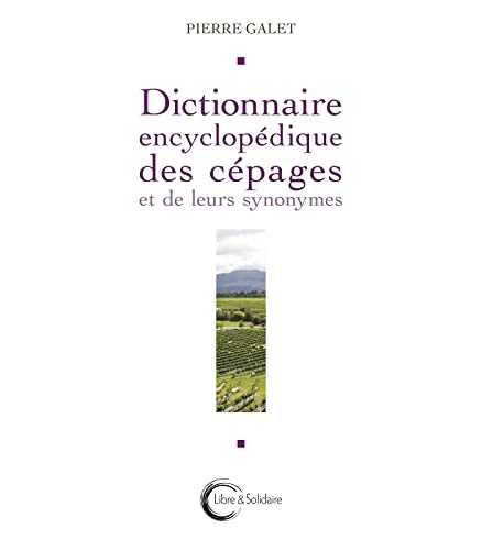 Dictionnaire encyclopédique des cépages et de leurs synonymes