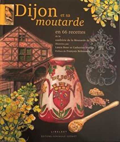 Dijon et sa moutarde - en 65 recettes