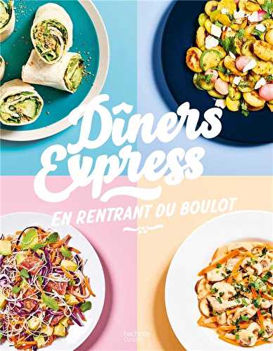 Dîners express en rentrant du boulot