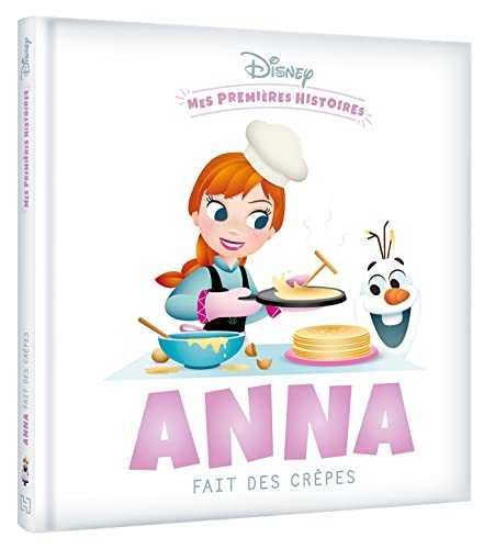 DISNEY BABY - Mes premières histoires - Anna fait des crêpes