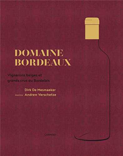 Domaine bordeaux - vignerons belges et grands crus du bordelais