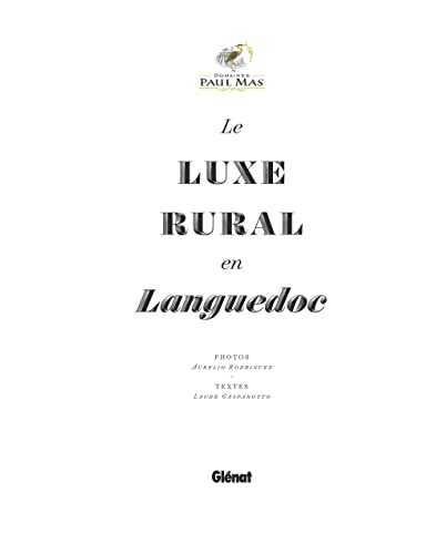 Domaines paul mas : le luxe rural en languedoc