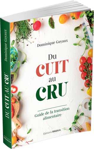 Du cuit au cru - Guide de la transition alimentaire