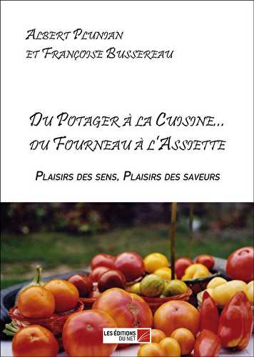 Du potager à la cuisine... du fourneau à l'assiette