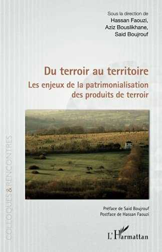 Du terroir au territoire: Les enjeux de la patrimonialisation des produits de terroir