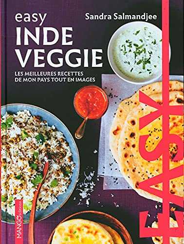 Easy Inde veggie. Les meilleures recettes de mon pays tout en images