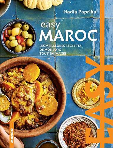 Easy maroc - les meilleures recettes de mon pays tout en images