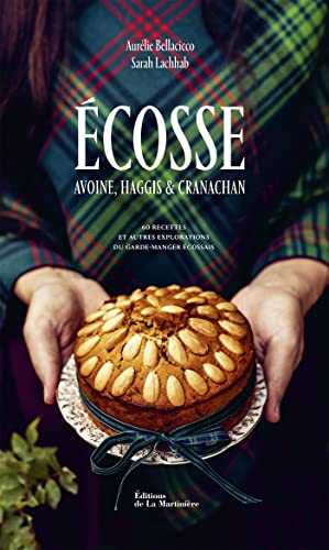 Écosse. Avoine, haggis et cranachan (60 recettes et autres explorations du garde-manger écossais)