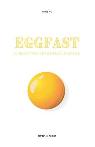 Eggfast: Le guide du jeûne à base d'œufs