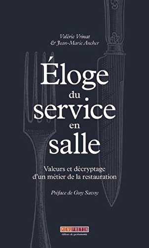 Éloge du service en salle : valeurs et décryptage d'un métier de la restauration