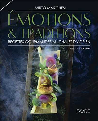 Émotions & traditions - recettes gourmandes au chalet d'adrien