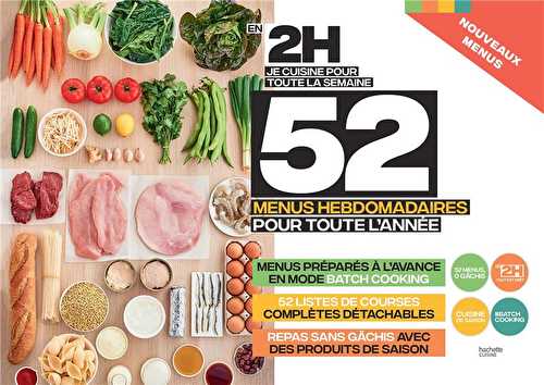 En 2h je cuisine pour toute la semaine - 52 menus hebdomadaires pour toute l'année