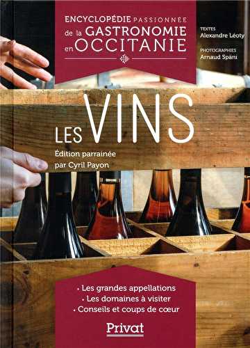 Encyclopédie passionnée de la gastronomie occitanie t.5 - le vin