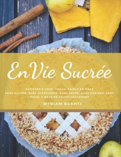 EnVie Sucrée: Pâtisserie Crue