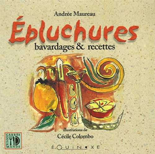 Épluchures, bavardages et recettes