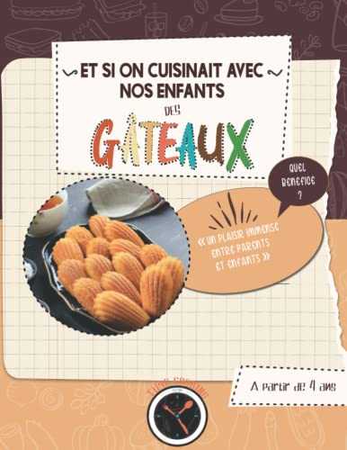 Et si on cuisinait avec nos enfants DES GÂTEAUX: Livre de recettes gâteaux maison simple et facile - cuisiner avec papa - cuisiner avec maman