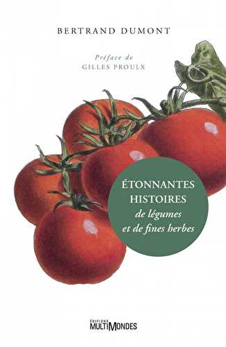 Étonnantes histoires de légumes et de fines herbes