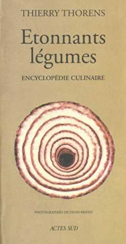 Etonnants legumes - encyclopedie culinaire