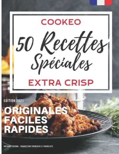 Extra Crisp 50 recettes Cookeo: Edition 2021 [en couleur]