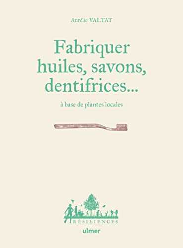 Fabriquer savons, huiles, dentifrice... à base de plantes locales