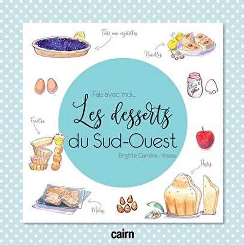 Fais avec moi :  les desserts du sud-ouest