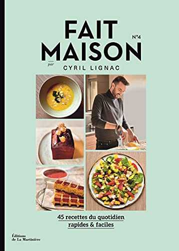 Fait Maison - numéro 4 par Cyril Lignac - 45 recettes du quotidien rapides & faciles (04)