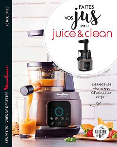 Faites vos jus ! avec juice & clean