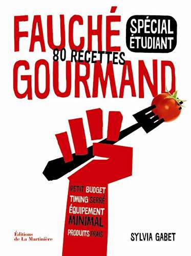 Fauché et gourmand - 80 recettes - spécial étudiant