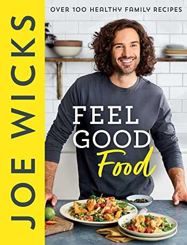 Feel Good Food: Over 100 Healthy Family Recipes