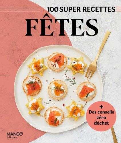 Fêtes : facile, rapide, bon !