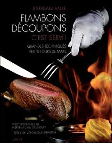 Flambons, découpons, c'est servi !