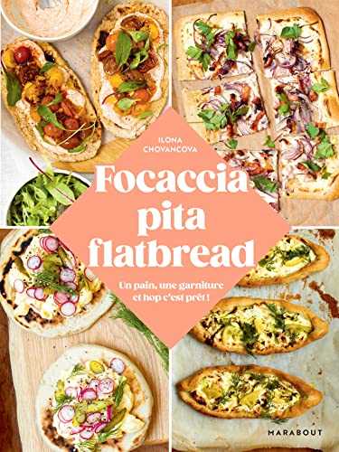 Focaccia, Pita, Flatbread: Un pain, une garniture et hop c est prêt !