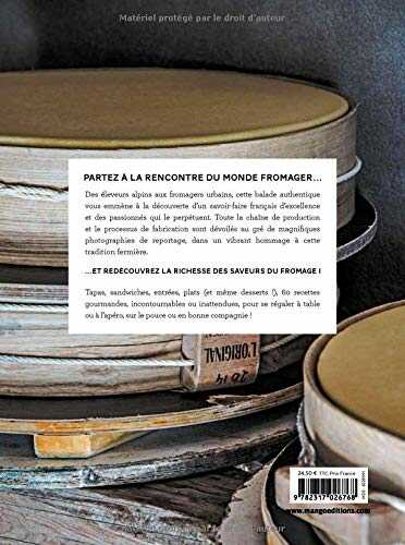 Fromages - les meilleures recettes, des rencontres, des savoir-faire