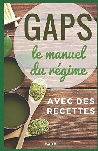 GAPS, le manuel du régime: avec des recettes