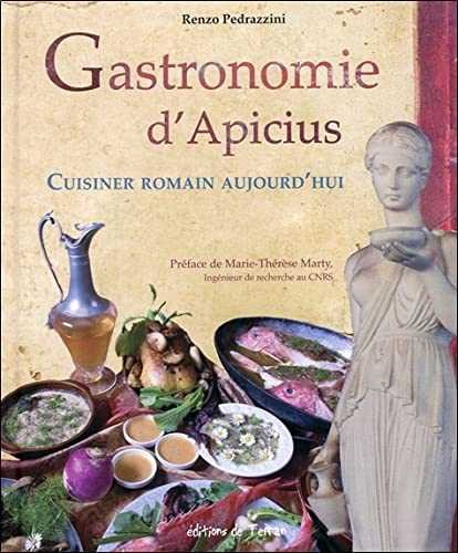 Gastronomie d'Apicius - Cuisiner romain aujourd'hui