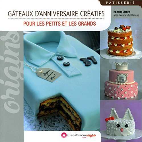 Gâteaux d'anniversaire créatifs - Pour les petits et les grands