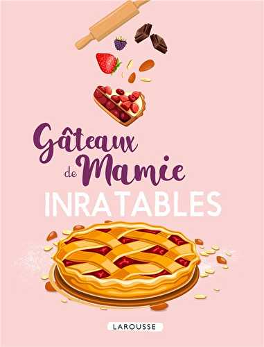 Gâteaux de mamie inratables