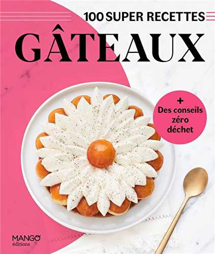 Gâteaux : facile, rapide, bon !