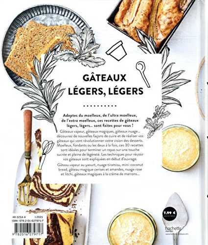 Gâteaux légers, légers... - 33 recettes de grands et petits gâteaux aériens pour vous faire planer élaborées avec amour