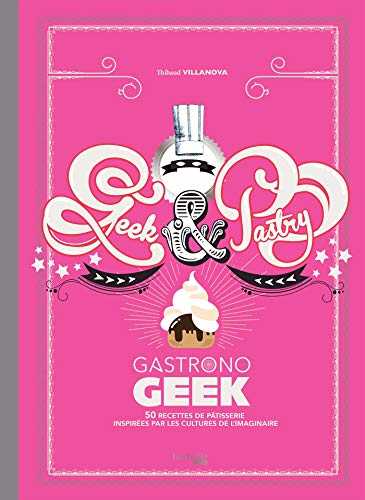 GEEK AND PASTRY: Gastronogeek