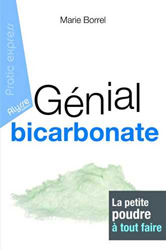 Génial bicarbonate - la petite poudre à tout faire