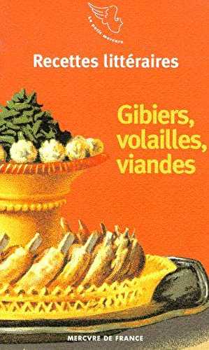 Gibiers, volailles, viandes