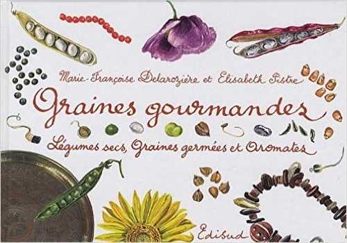 Graines gourmandes - légumes secs, graines germées et aromates