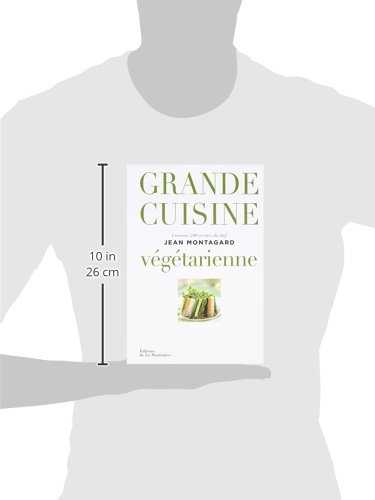 Grande cuisine végétarienne - 4 saisons, 240 recettes du chef jean montagard