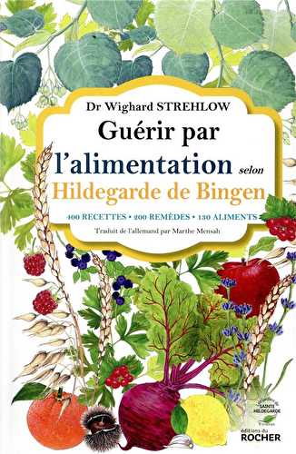 Guérir par l'alimentation selon hildegarde de bingen